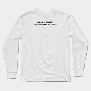 im an elephant Long Sleeve T-Shirt